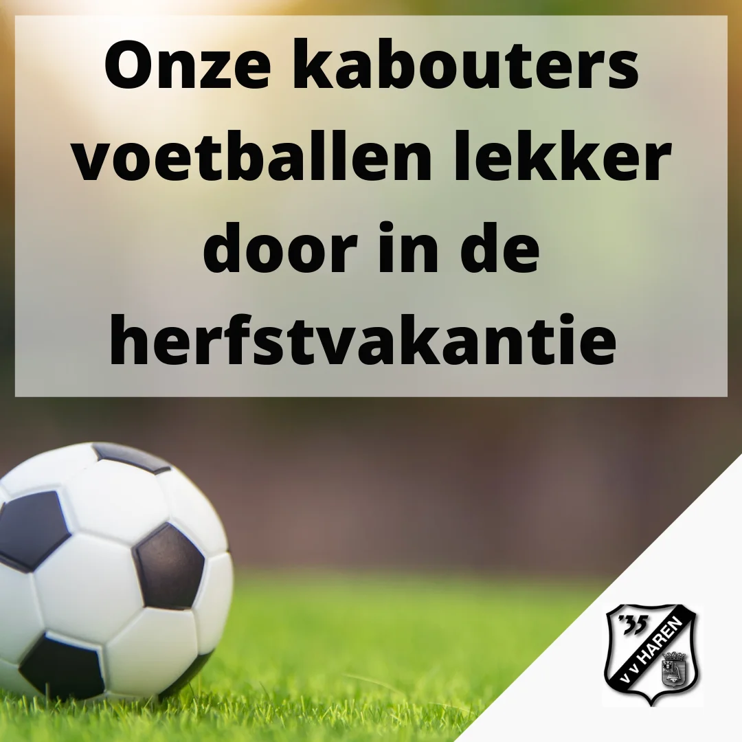 Kaboutervoetbal in herfstvakantie