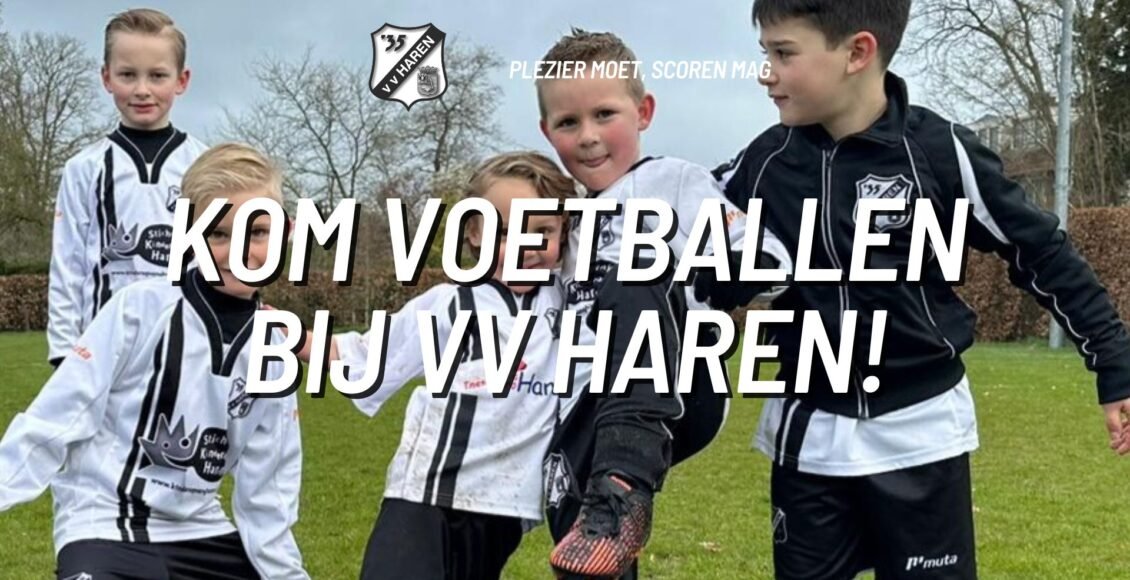 KOM VOETBALLEN BIJ VV HAREN!